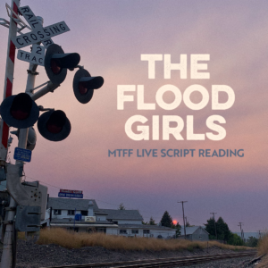 The Flood Girls - MTFF Live Script Reading